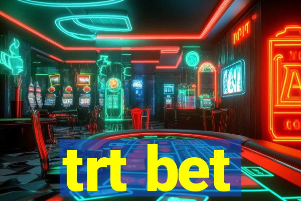trt bet
